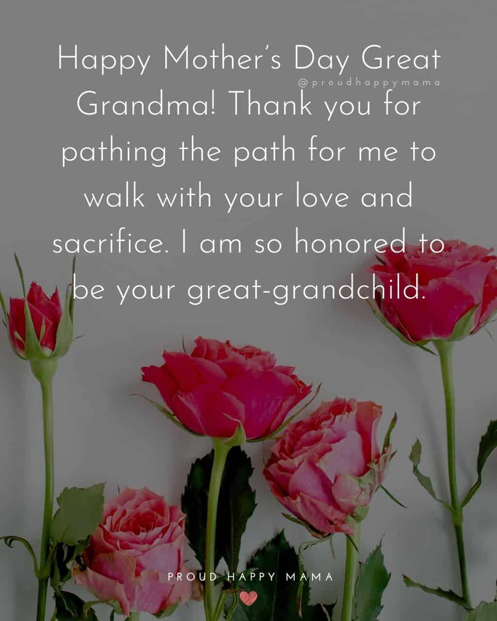 Happy Mothers Day Quotes To Grandma - Happy Mother’s Day Great Grandma! Thank you for pathing the path for me to walk