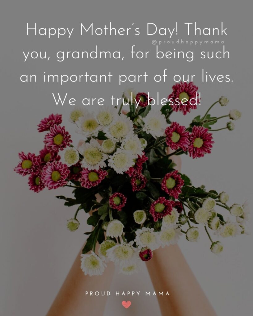 Happy Mothers Day Quotes To Grandma - Happy Mother’s Day! Thank you, grandma, for being such an important part of our