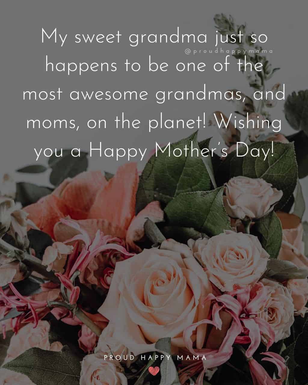 Happy Mothers Day Quotes To Grandma - My sweet grandma just so happens to be one of the most awesome grandmas, and