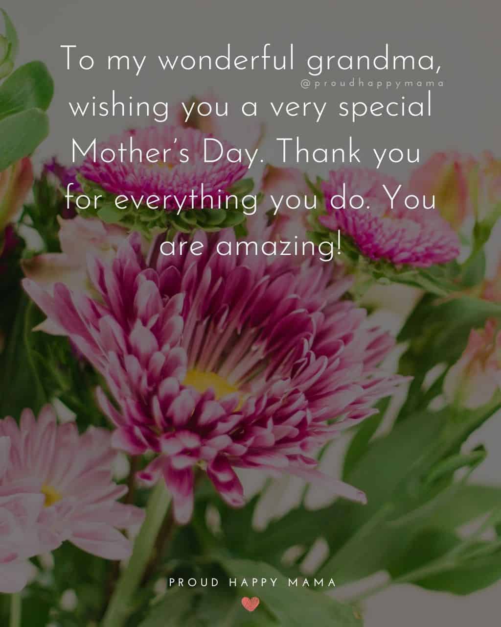Happy Mothers Day Quotes To Grandma - To my wonderful grandma, wishing you a very special Mother’s Day. Thank you for