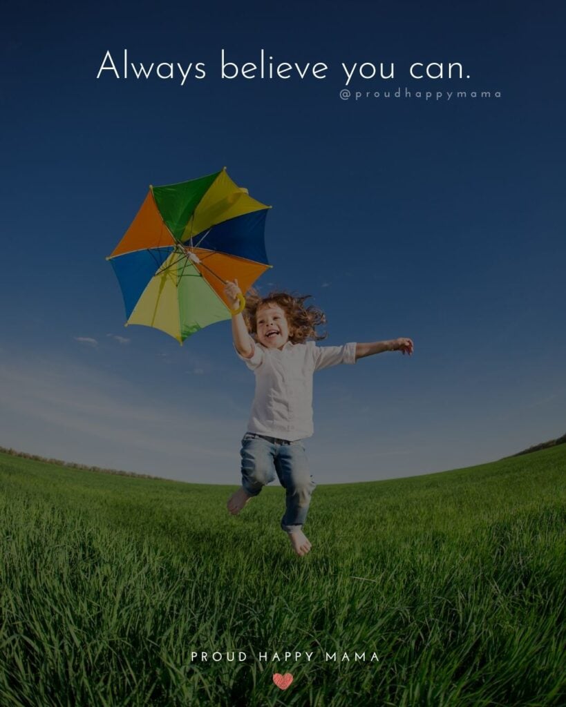 Inspirational Quotes For Kids - Always believe you can.’