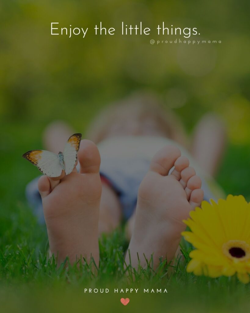 Inspirational Quotes For Kids - Enjoy the little things.’