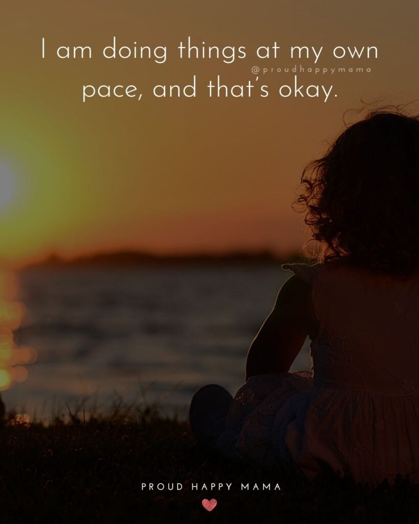Inspirational Quotes For Kids - I am doing things at my own pace, and that’s okay.’