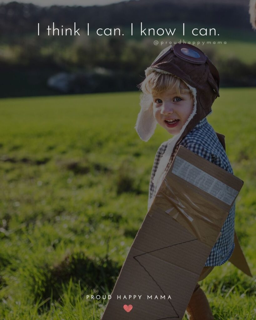 Inspirational Quotes For Kids - I think I can. I know I can.’