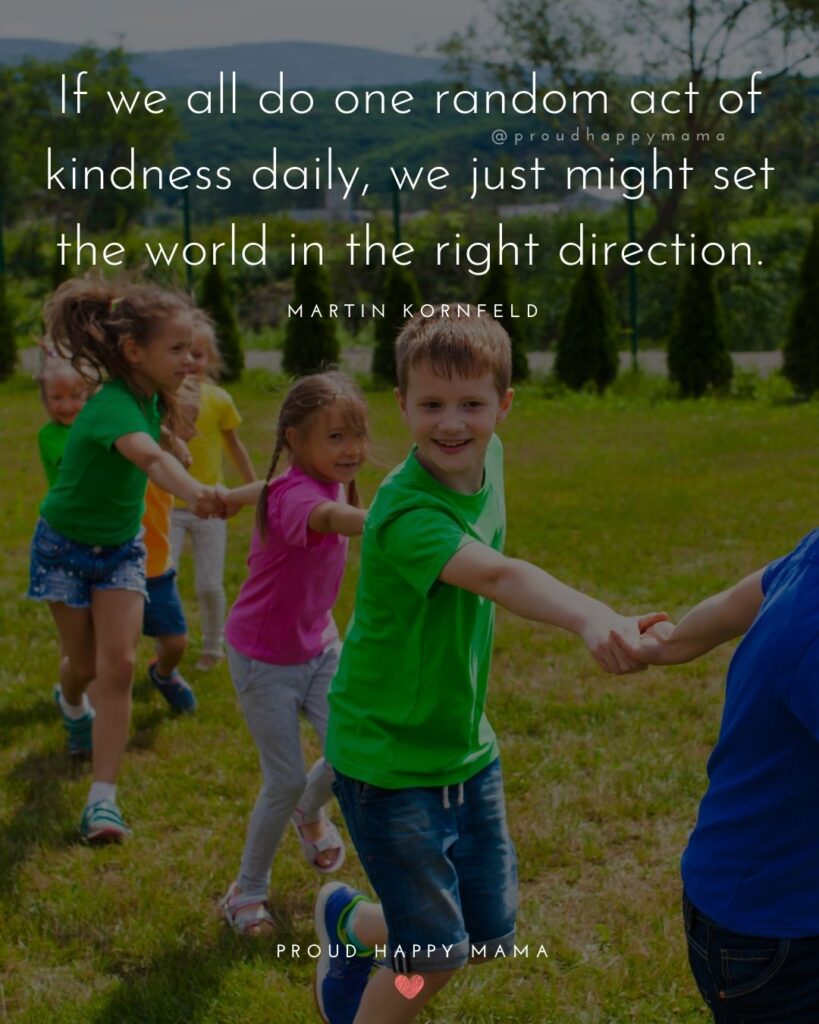 Inspirational Quotes For Kids - If we all son one random act of kindness daily, we just might set the world in the right direction.’ –