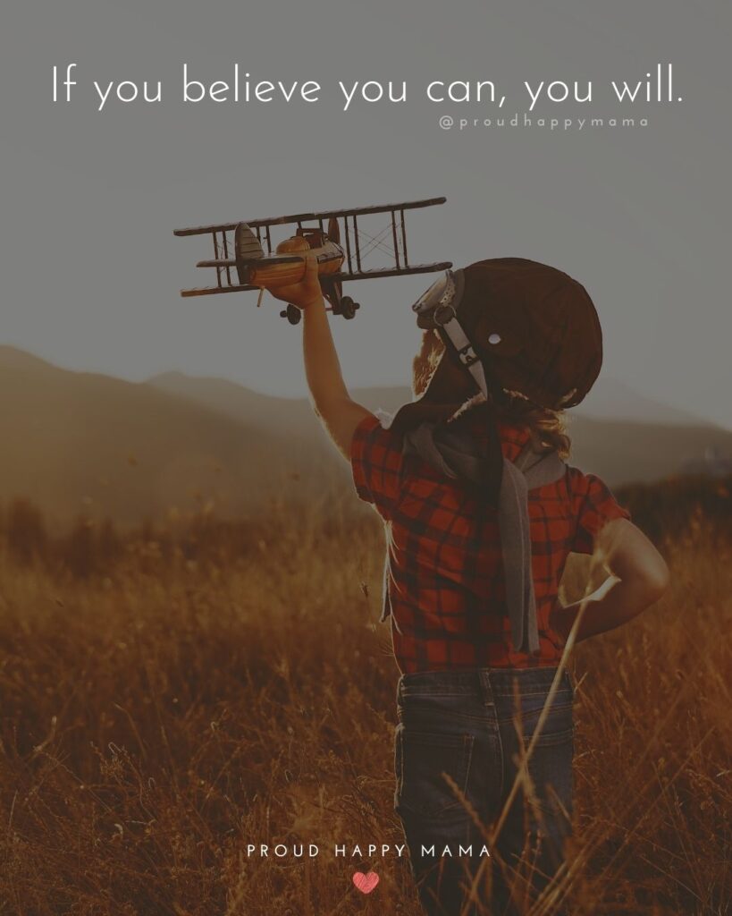 Inspirational Quotes For Kids - If you believe you can, you will.’