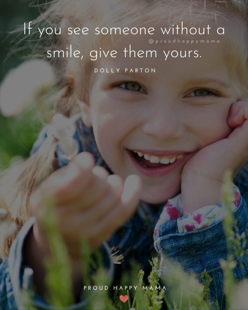 Inspirational Quotes For Kids - If you see someone without a smile, give them yours.’ – Dolly Parton