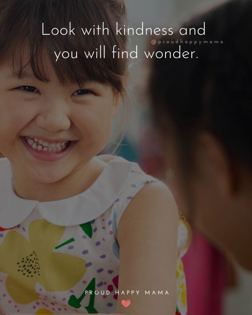 Inspirational Quotes For Kids - Look with kindness and you will find wonder.’