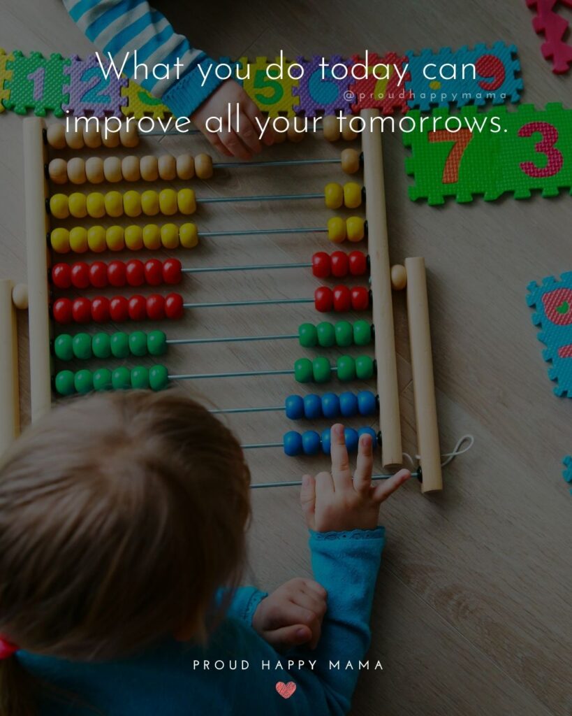 Inspirational Quotes For Kids - What you do today can improve all your tomorrows.’