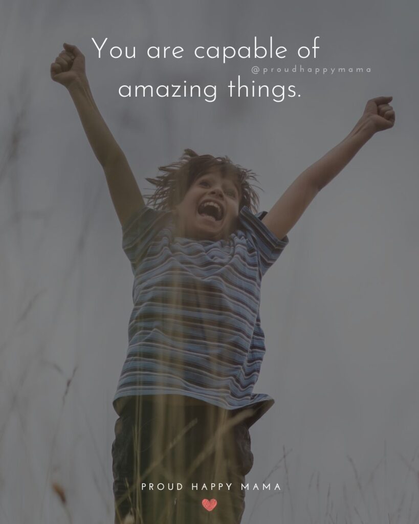 Inspirational Quotes For Kids - You are capable of amazing things.’