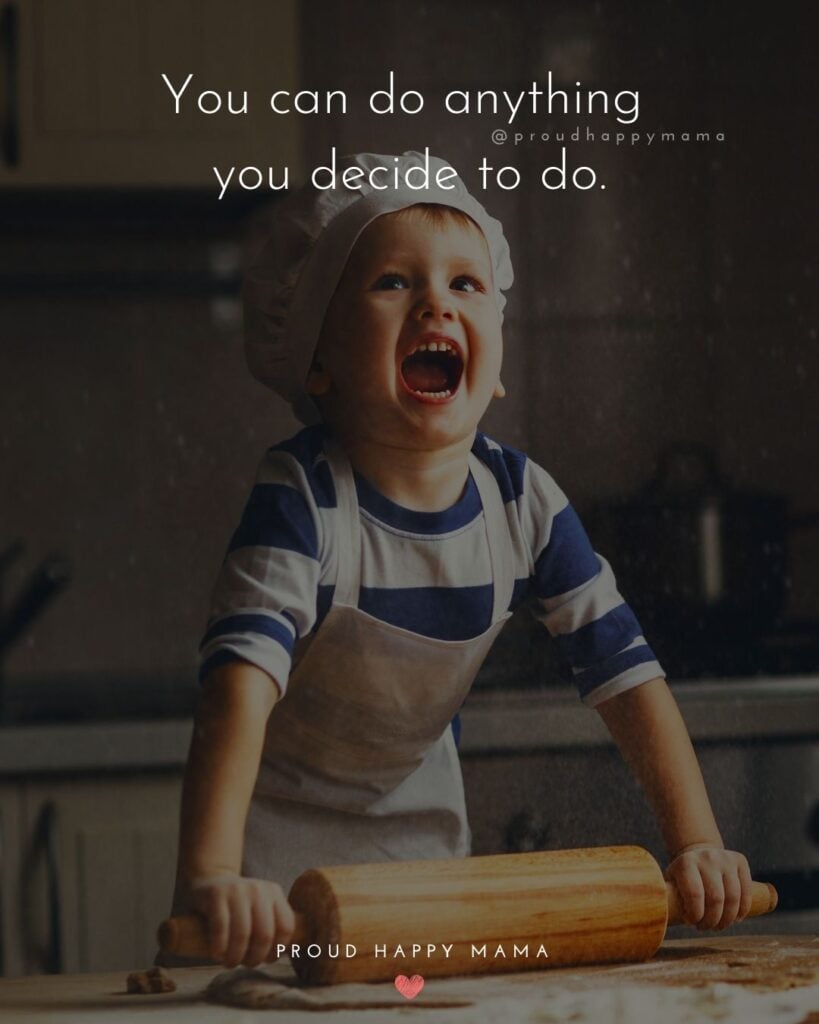 Inspirational Quotes For Kids - You can do anything you decide to do.’