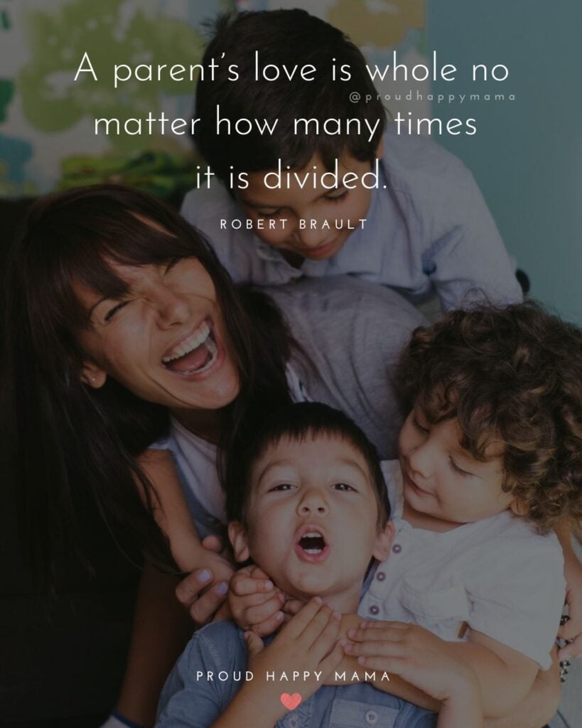 Parents Quotes - A parent’s love is whole no matter how many times it is divided.’ – Robert Brault