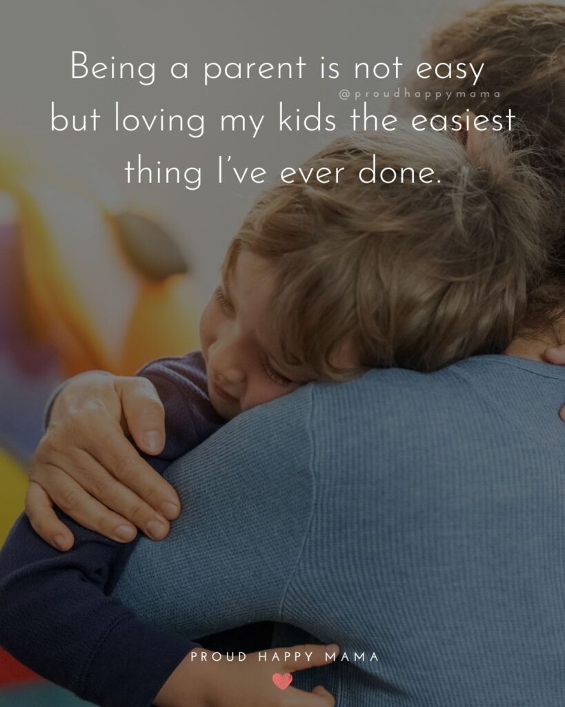 Parents Quotes - Being a parent is not easy but loving my kids the easiest thing I’ve ever done.’
