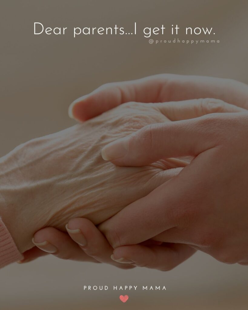 Parents Quotes - Dear parents…I get it now.’