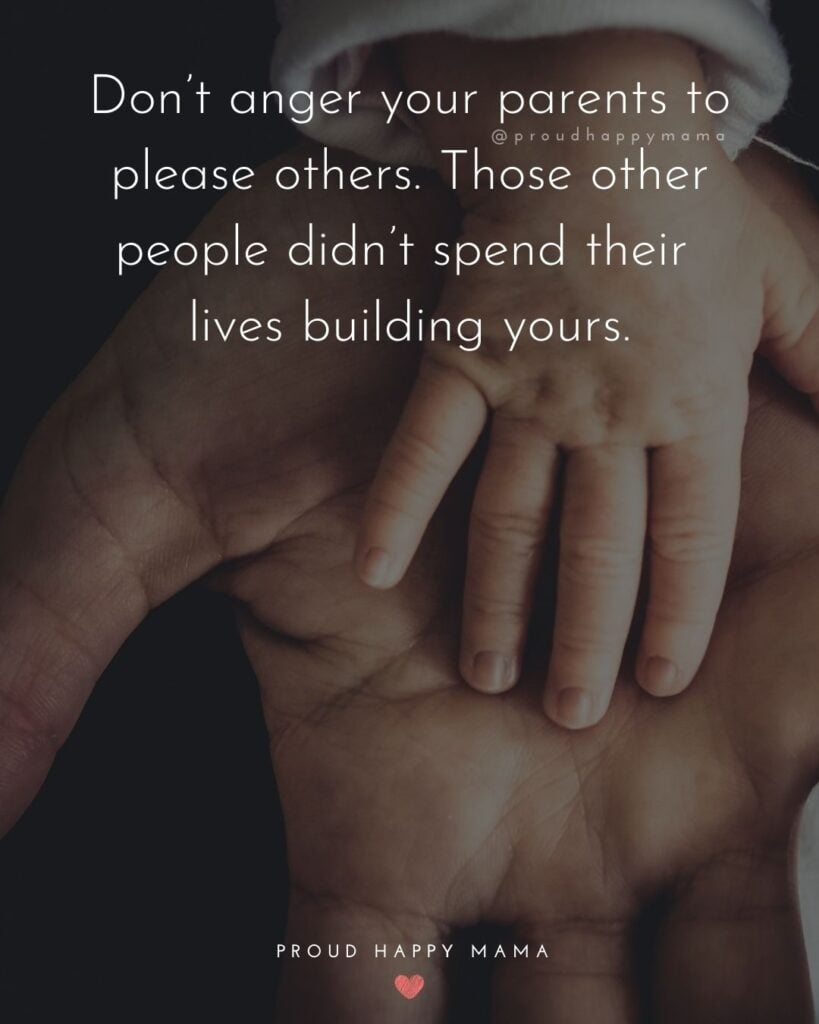 Parents Quotes - Don’t anger your parents to please others. Those other people didn’t spend their lives building yours.’