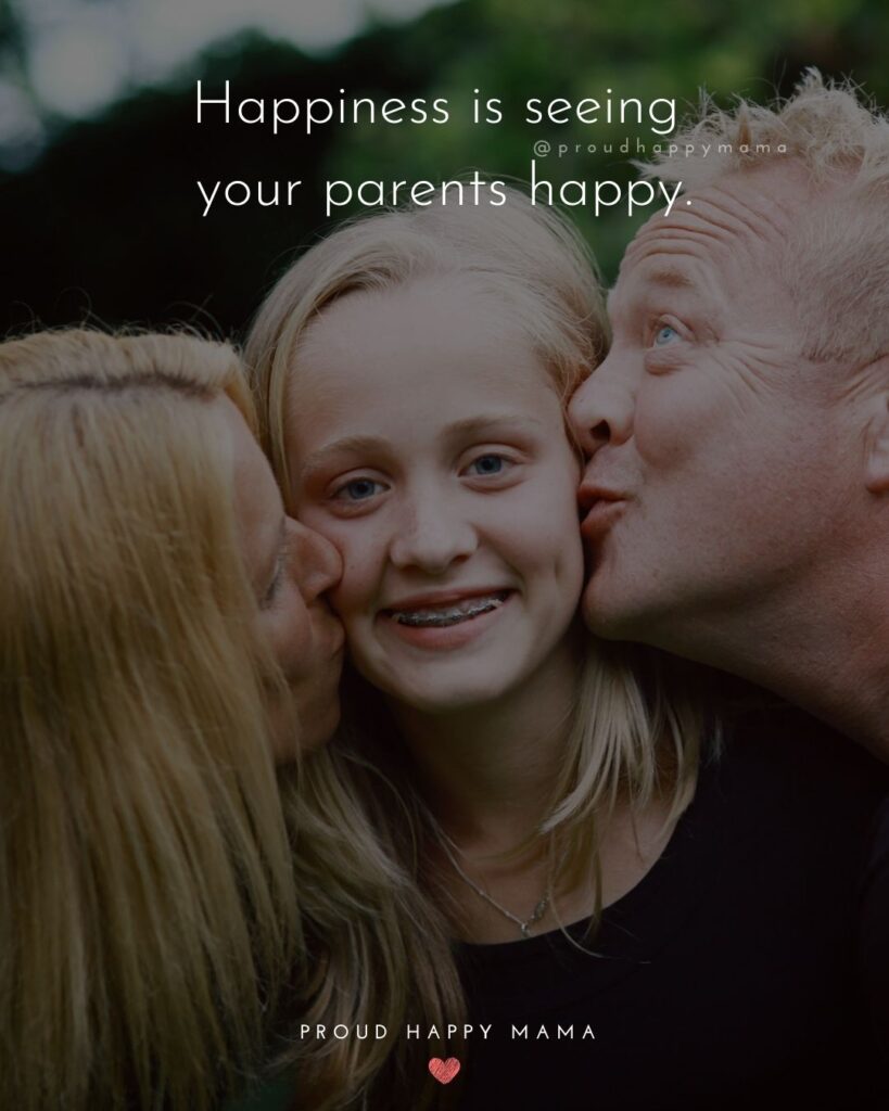 Parents Quotes - Happiness is seeing your parents happy.’