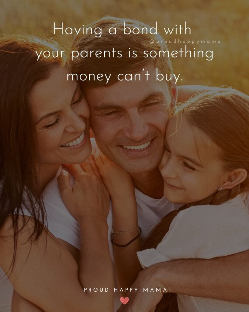 Parents Quotes - Having a bond with your parents is something money can’t buy.’