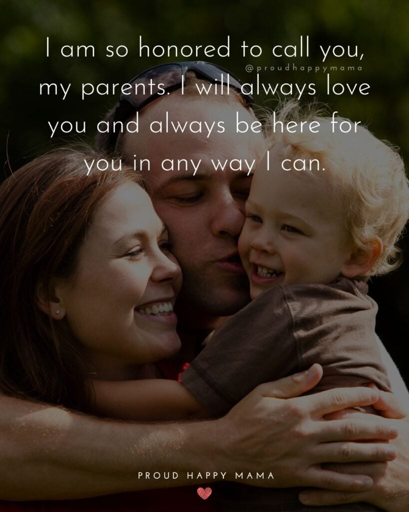 Parents Quotes - I am so honored to call you, my parents. I will always love you and always be here for you in any way I