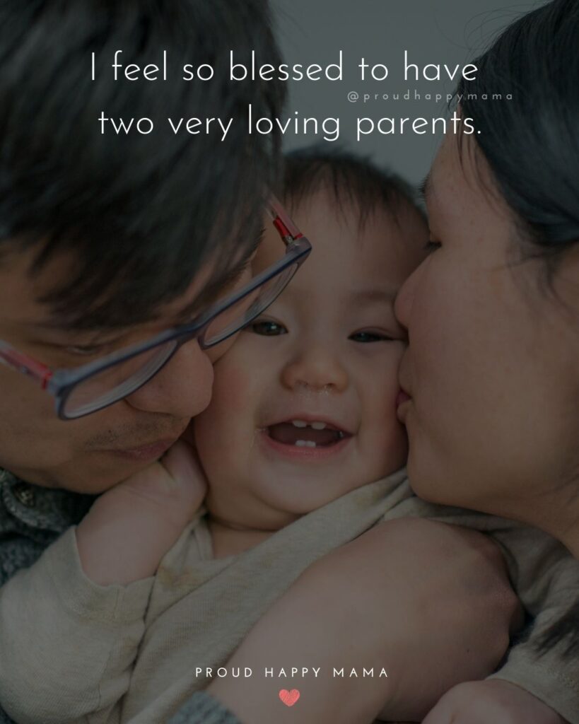 Parents Quotes - I feel so blessed to have two very loving parents.’