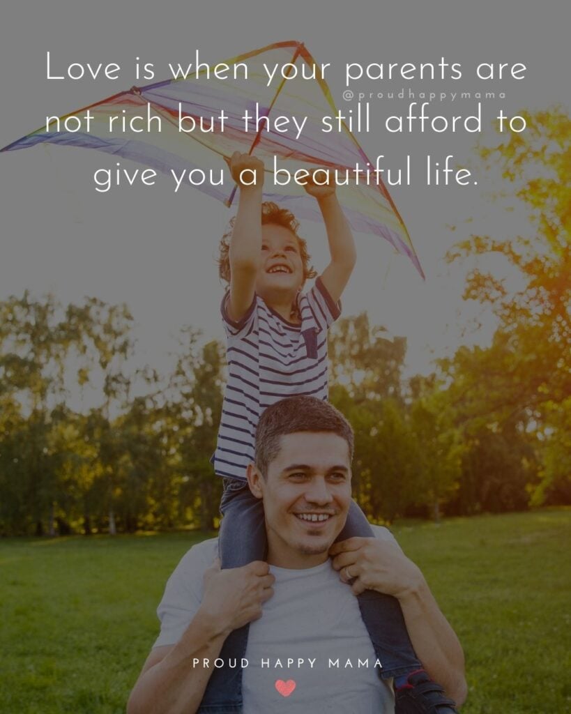 Parents Quotes - Love is when your parents are not rich but they still afford to give you a beautiful life.’