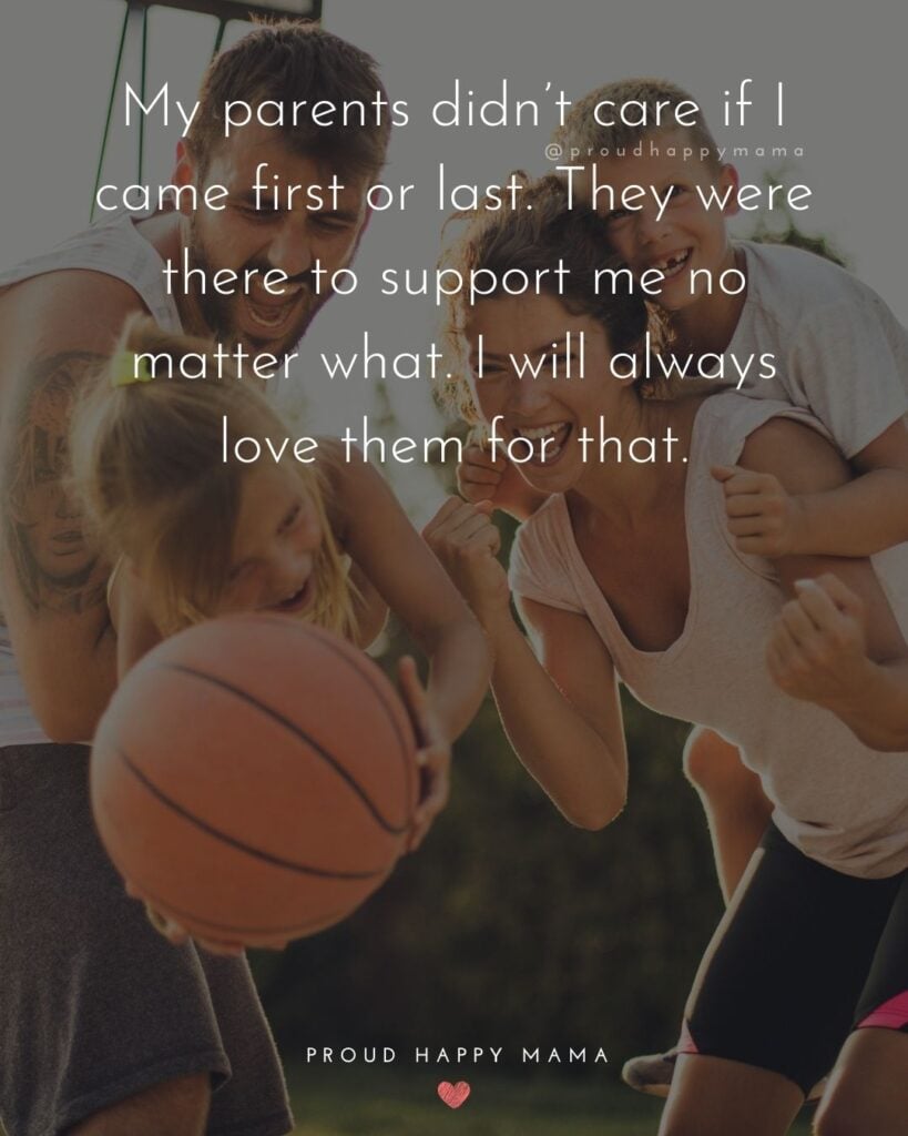 Parents Quotes - My parents didn’t care if I came first or last. They were there to support me no matter what. I will always