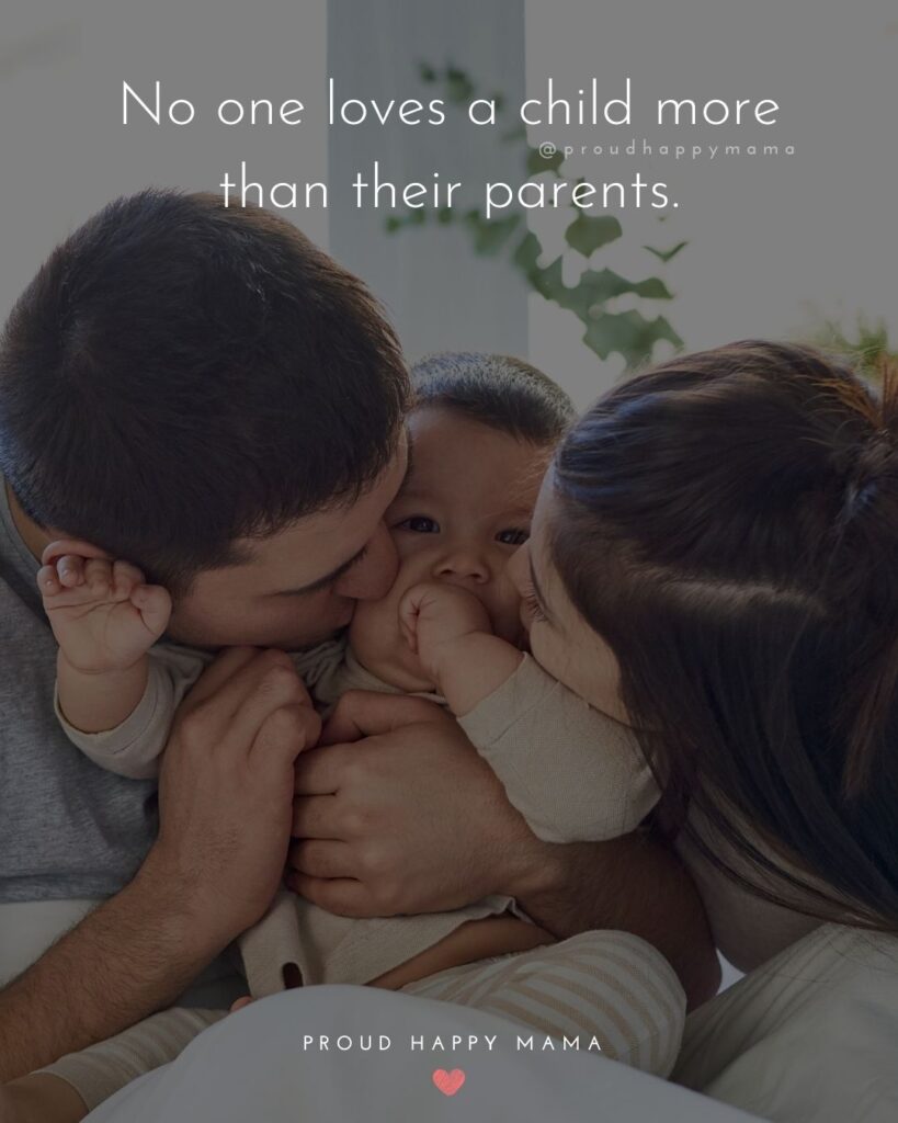 Parents Quotes - No one loves a child more than their parents.’