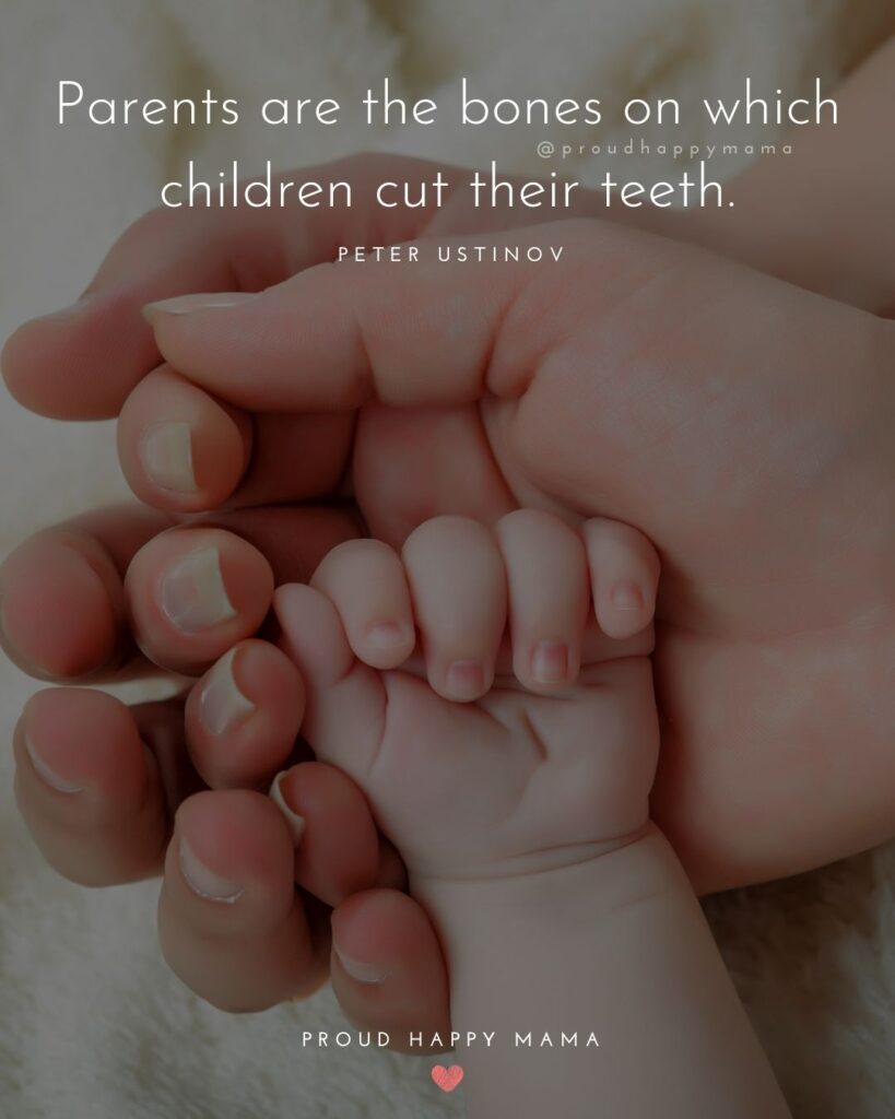 Parents Quotes - Parents are the bones on which children cut their teeth.’ – Peter Ustinov
