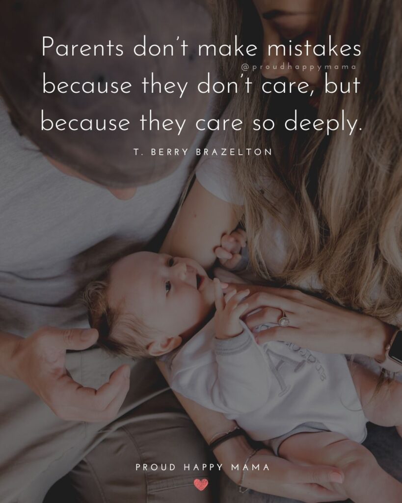 Parents Quotes - Parents don’t make mistakes because they don’t care, but because they care so deeply.’ – T. Berry