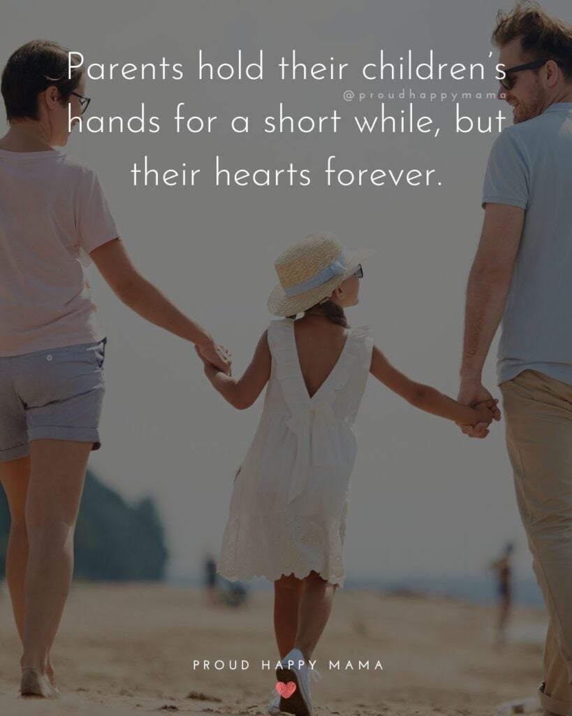 Parents Quotes - Parents hold their children’s hands for a short while, but their hearts forever.’