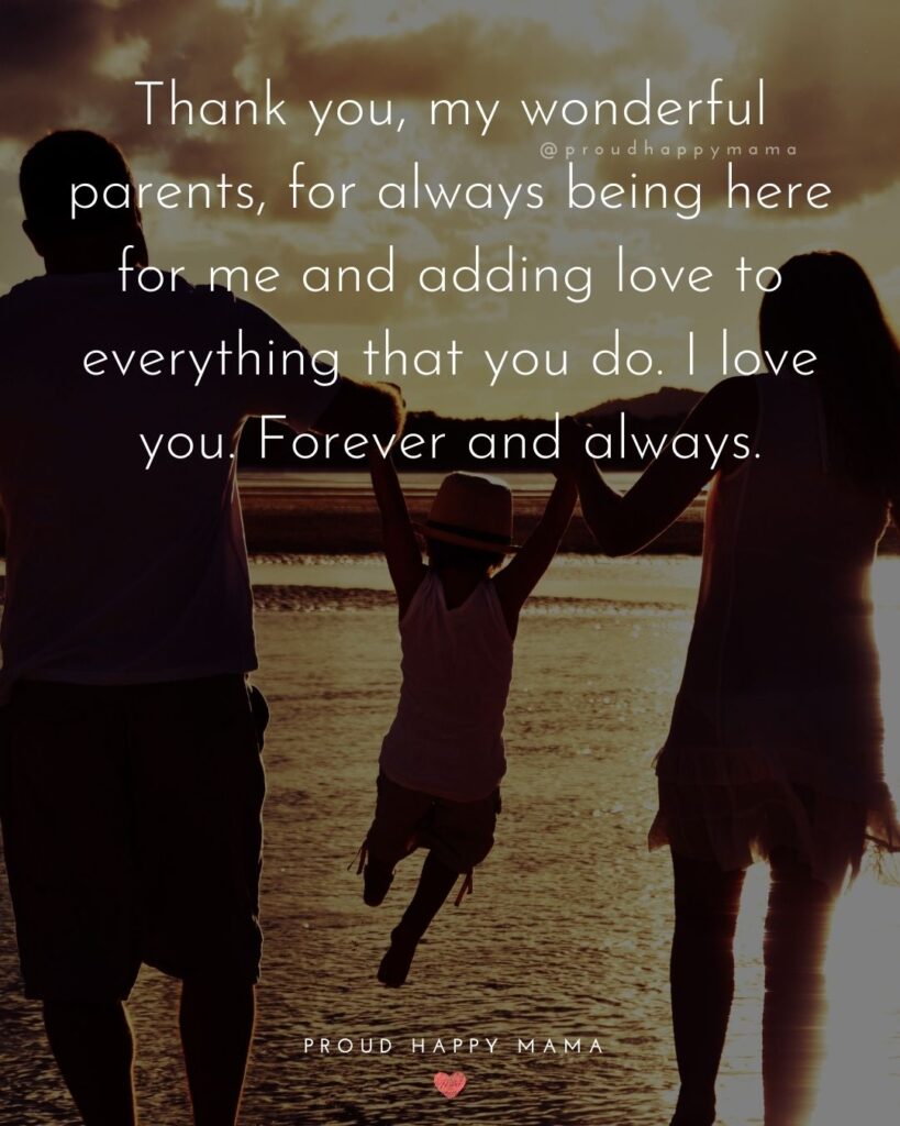 Parents Quotes - Thank you, my wonderful parents, for always being here for me and adding love to everything that you do. I