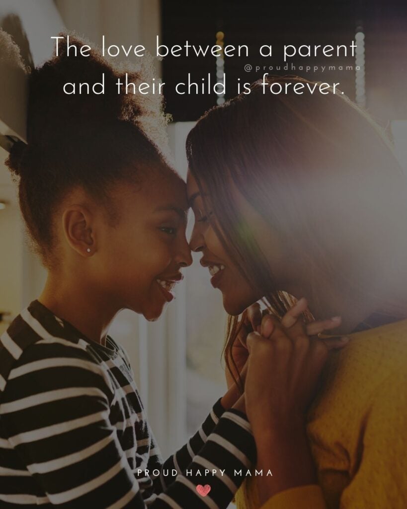 Parents Quotes - The love between a parent and their child is forever.’