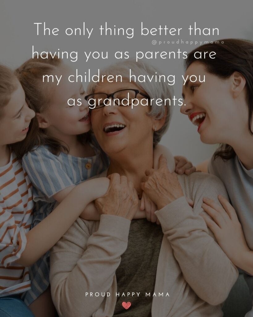 Parents Quotes - The only thing better than having you as parents are my children having you as grandparents.’