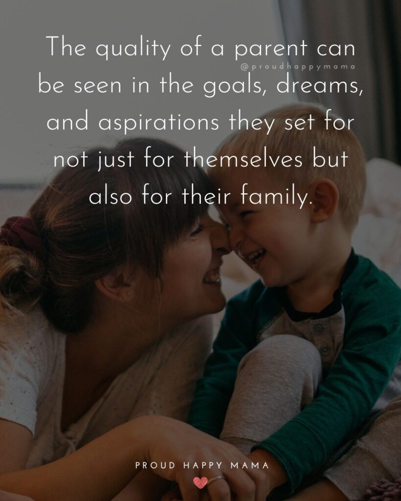 Parents Quotes - The quality of a parent can be seen in the goals, dreams, and spirations they set for not just for