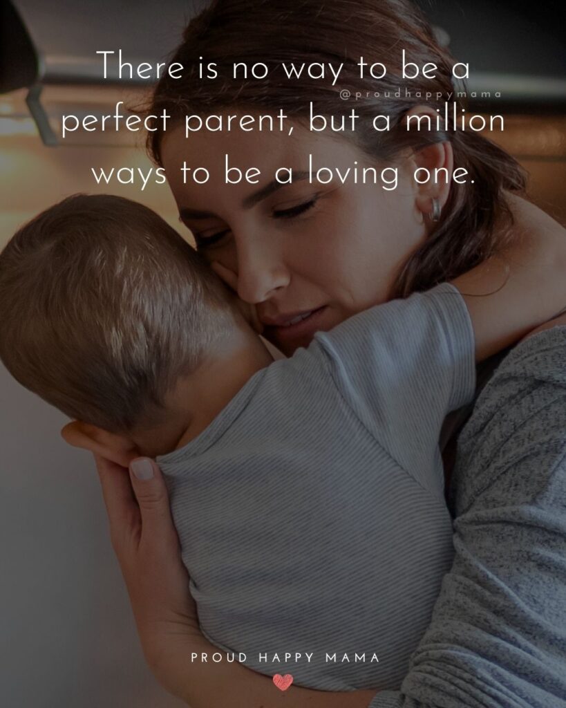 Parents Quotes - There is no way to be a perfect parent, but a million ways to be a loving one.’