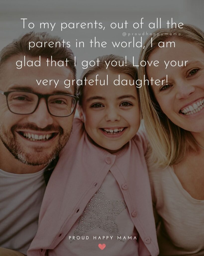 Parents Quotes - To my parents, out of all the parents in the world, I am glad that I got you! Love your very grateful