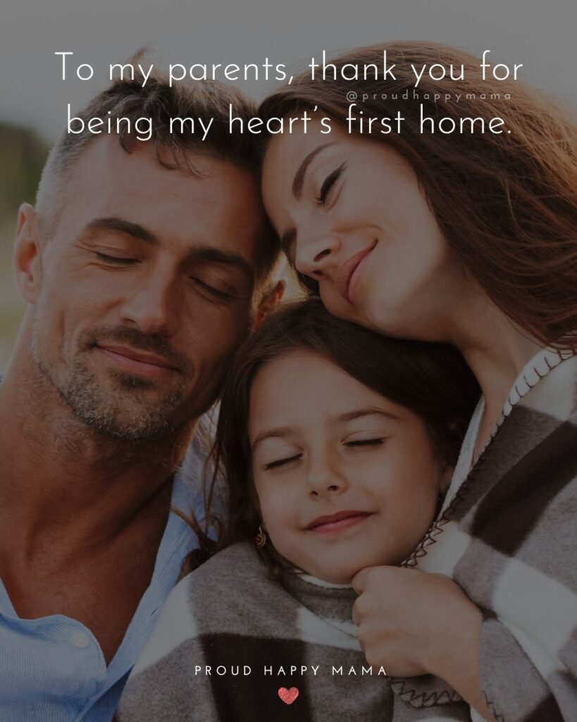Parents Quotes - To my parents, thank you for being my heart’s first home.’