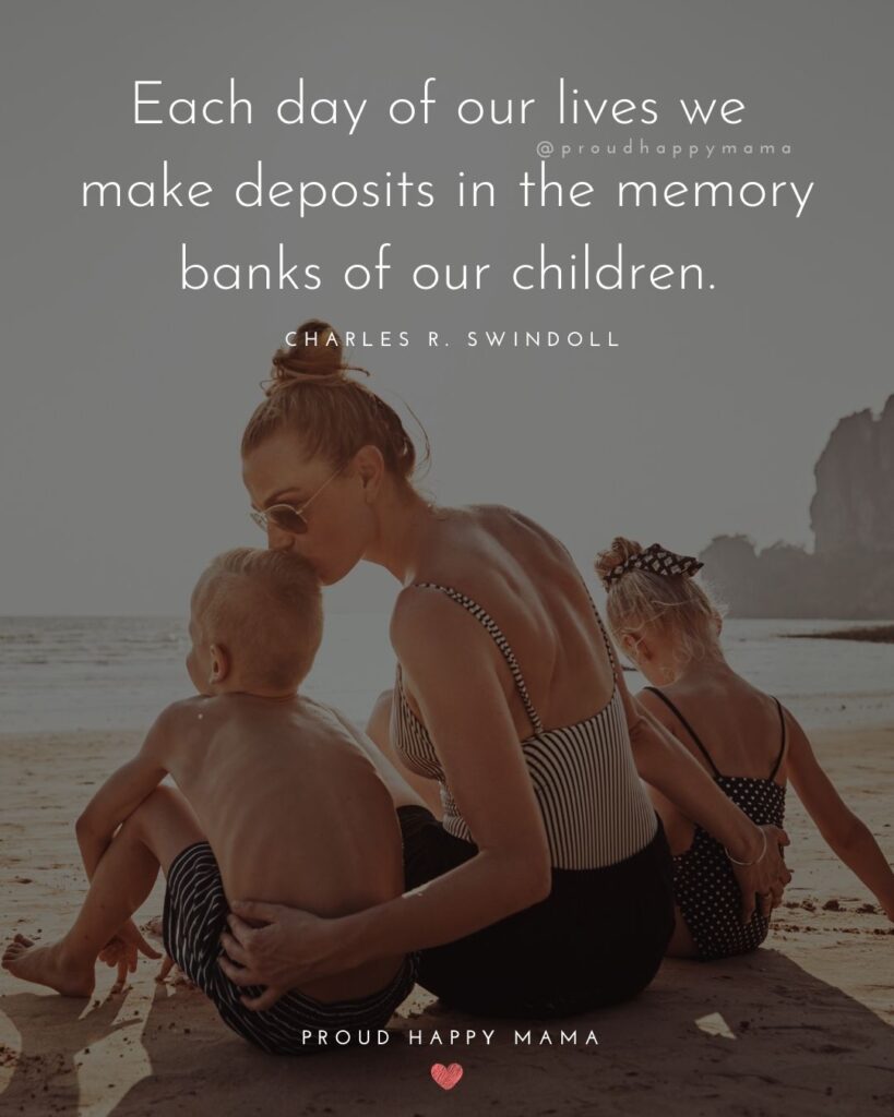 Quotes About Kids - Each day of our lives we make deposits in the memory banks of our children.’ – Charles R. SwindollQuotes About Kids - Each day of our lives we make deposits in the memory banks of our children.’ – Charles R. Swindoll