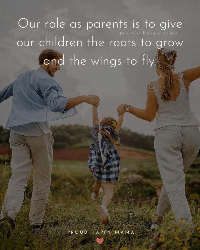 Quotes About Kids - Our role as parents is to give our children the roots to grow and the wings to fly.’