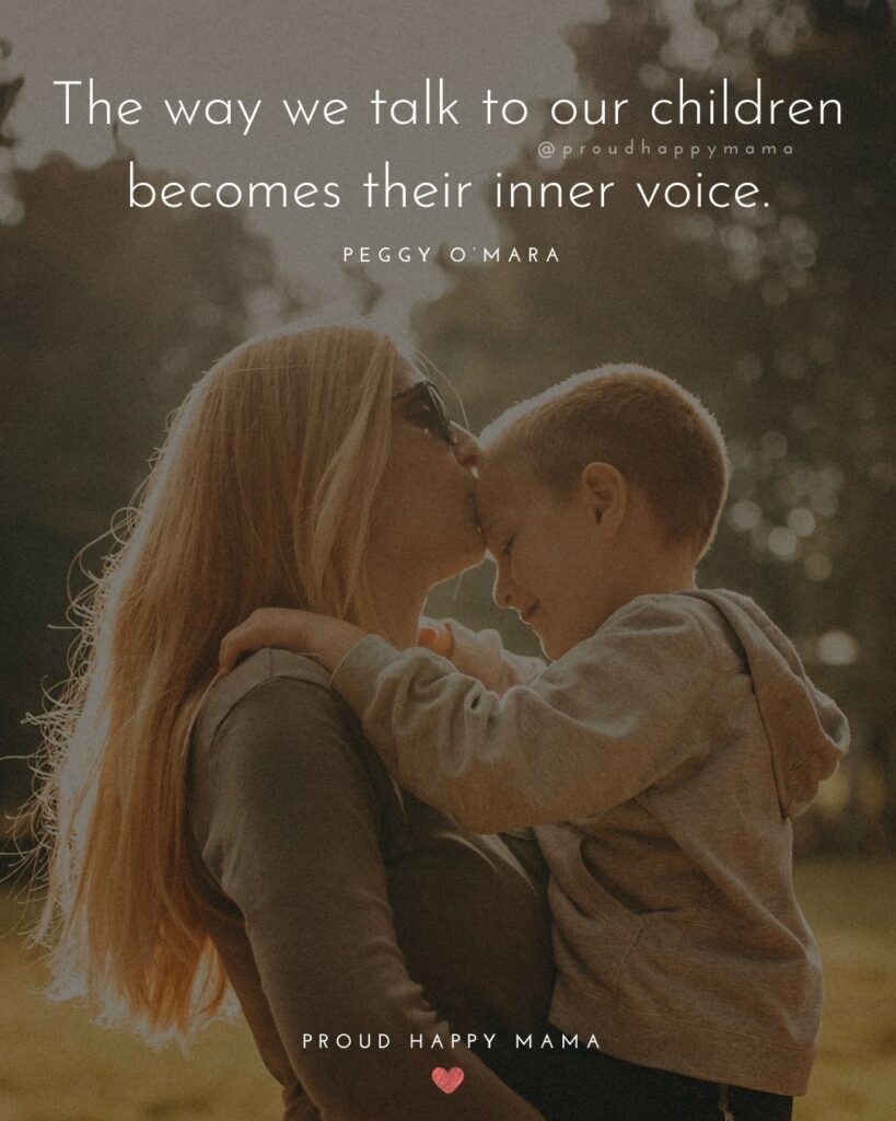 Quotes About Kids - The way we talk to our children becomes their inner voice.’ – Peggy O’Mara