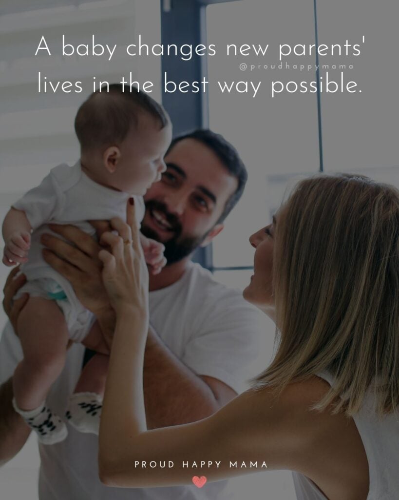 Quotes For New Parents - A baby changes new parents lives in the best way possible.’