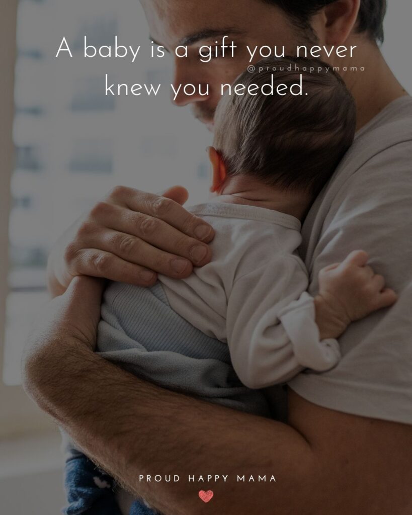 Quotes For New Parents - A baby is a gift you never knew you needed.’