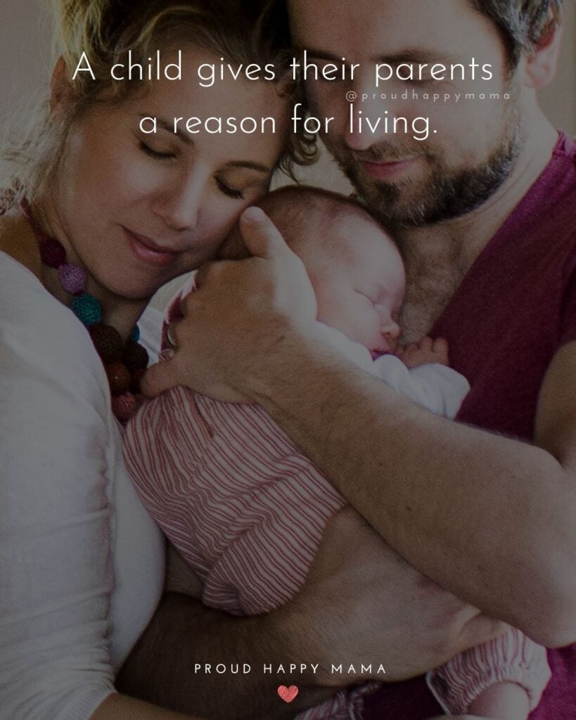 Quotes For New Parents - A child gives their parents a reason for living.’
