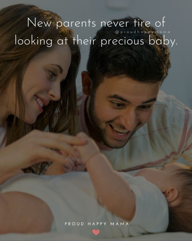 Quotes For New Parents - New parents never tire of looking at their precious baby.’