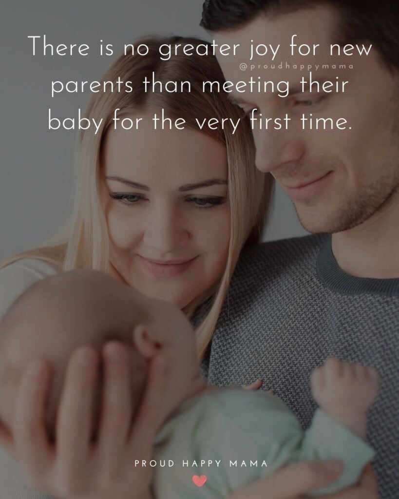 Quotes For New Parents - There is no greater joy for new parents than meeting their baby for the very first time.’