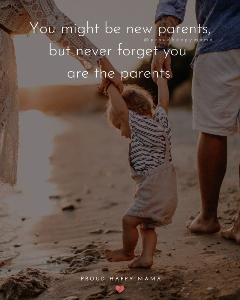 Quotes For New Parents - You might be new parents, but never forget you are the parents.’