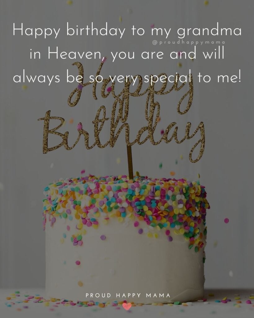 Happy Birthday Grandma Quotes - Happy birthday to my grandma in Heaven, you are and will always be so very special to 