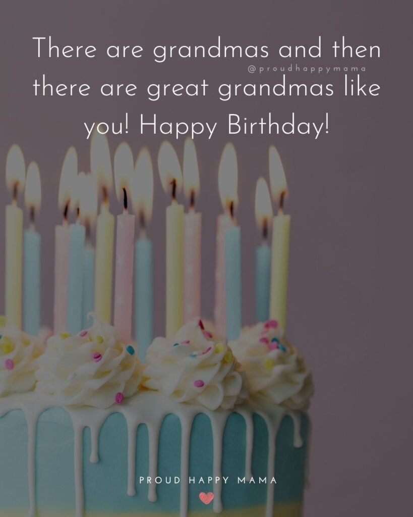 Happy Birthday Grandma Quotes - There are grandmas and then there are great grandmas like you! Happy Birthday!’