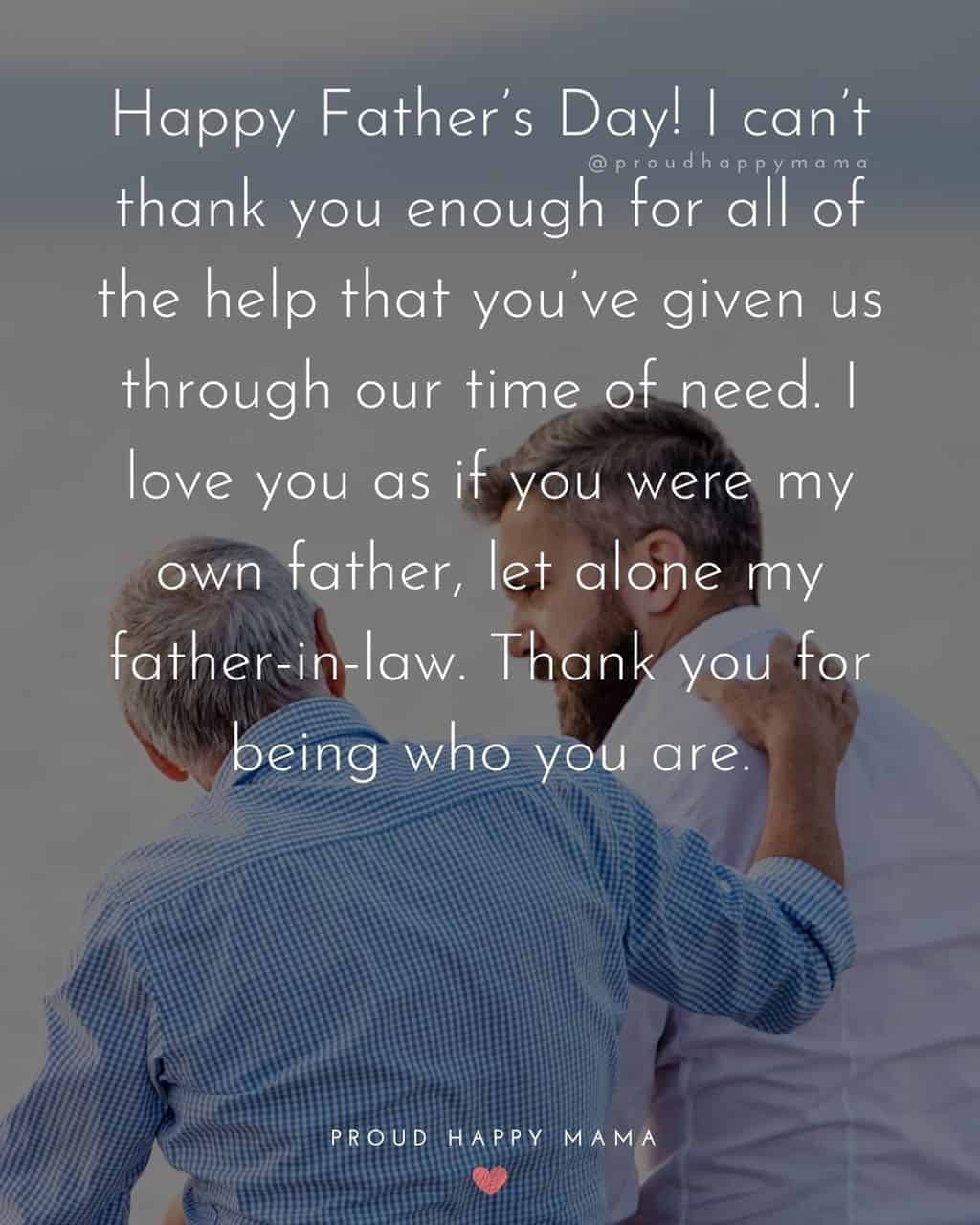 Happy Fathers Day Quotes For Father In Law - Happy Father’s Day! I can’t thank you enough for all of the help that you’ve