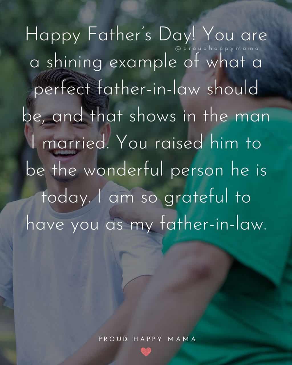 Happy Fathers Day Quotes For Father In Law - Happy Father’s Day! You are a shining example of what a perfect father-in-law