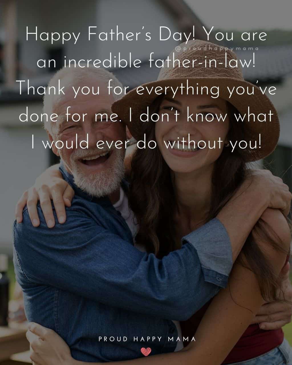 Happy Fathers Day Quotes For Father In Law - Happy Father’s Day! You are an incredible father in law! Thank you for